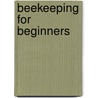 Beekeeping For Beginners door Penelope Hands