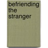 Befriending The Stranger by Jean Vanier