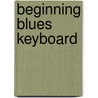 Beginning Blues Keyboard by Tricia Woods