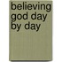 Believing God Day by Day
