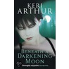 Beneath A Darkening Moon door Keri Arthur