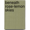 Beneath Rose-Lemon Skies door Keith Stanley-Mallett