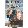 Bent Props And Blow Pots door Rex Terpening