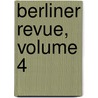 Berliner Revue, Volume 4 door Onbekend