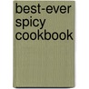 Best-Ever Spicy Cookbook door Lucia Perez