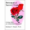 Betrayal Of Sacred Trust door Barbara Y. Stuart