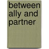 Between Ally and Partner door Jae Ho Chung