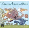Between Heaven and Earth door Howard Norman