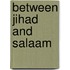 Between Jihad And Salaam
