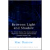 Between Light and Shadow door Mac Darrow