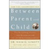 Between Parent and Child door Haim G. Ginott