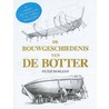 De bouwgeschiedenis van de botter
