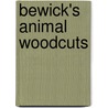 Bewick's Animal Woodcuts by Thomas Bewick