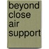 Beyond Close Air Support