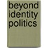 Beyond Identity Politics