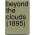 Beyond The Clouds (1895)