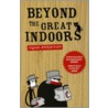 Beyond The Great Indoors door Ingvar Ambjornsen