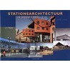 Stationsarchitectuur in Nederland (1938-1998) door C. Douma