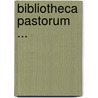 Bibliotheca Pastorum ... door Onbekend