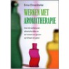Werken met aromatherapie door E. Droesbeke
