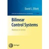 Bilinear Control Systems door David L. Elliott