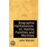 Biographia Halifaxiensis door John Watson