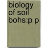 Biology Of Soil Bohs:p P by Richard D. Bardgett