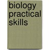 Biology Practical Skills door Onbekend