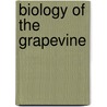 Biology of the Grapevine door Michael G. Mullins