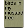 Birds in My Mustard Tree by Susanne Scheppmann