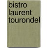 Bistro Laurent Tourondel by Michele Scicolone