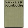 Black Cats & Boondoggles door Janice Bennett