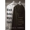 Black Robes, White Coats door Rebecca C. Harris