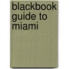 BlackBook Guide to Miami door Onbekend
