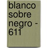 Blanco Sobre Negro - 611 by Stephane Mallarme