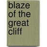 Blaze Of The Great Cliff door Mark Fidler