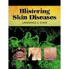 Blistering Skin Diseases door Lawrence S. Chan