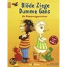 Blöde Ziege, Dumme Gans by Isabel Abedi
