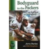 Bodyguard To The Packers door Parins J