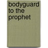 Bodyguard to the Prophet door Larry Mullins
