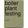 Boiler Plant Testing ... door David Brownlie