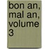 Bon An, Mal An, Volume 3