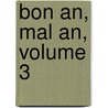 Bon An, Mal An, Volume 3 door Henri Lavedan