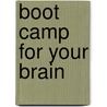 Boot Camp For Your Brain door M. Denmark Manning