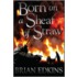 Born On A Sheaf Of Straw