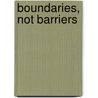 Boundaries, Not Barriers door Samuel M. Stahl