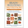 Brain-Building Nutrition door Michael A. Schmidt