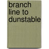 Branch Line To Dunstable by Sue Woodward
