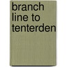 Branch Line To Tenterden by Vic Mitchell
