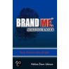 Brand Me. Make Your Mark door Melissa Dawn Johnson